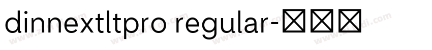dinnextltpro regular字体转换 dinnextltpro regular字体转换